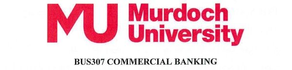 BUS307 Commercial Banking Assignment Group Project 2026 | Murdoch University